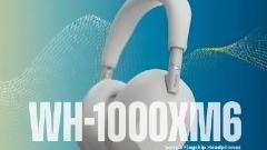 索尼WH-1000XM6无线耳机规格曝光：12麦克风降噪、续航30小时