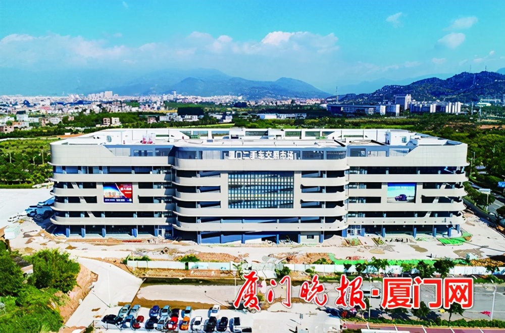 厦门二手车交易市场新市场7月将试营业，开启全新购车模式