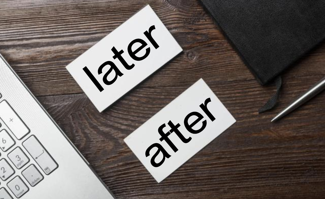 later 和 after 都表示“以后”，怎么区别它们？