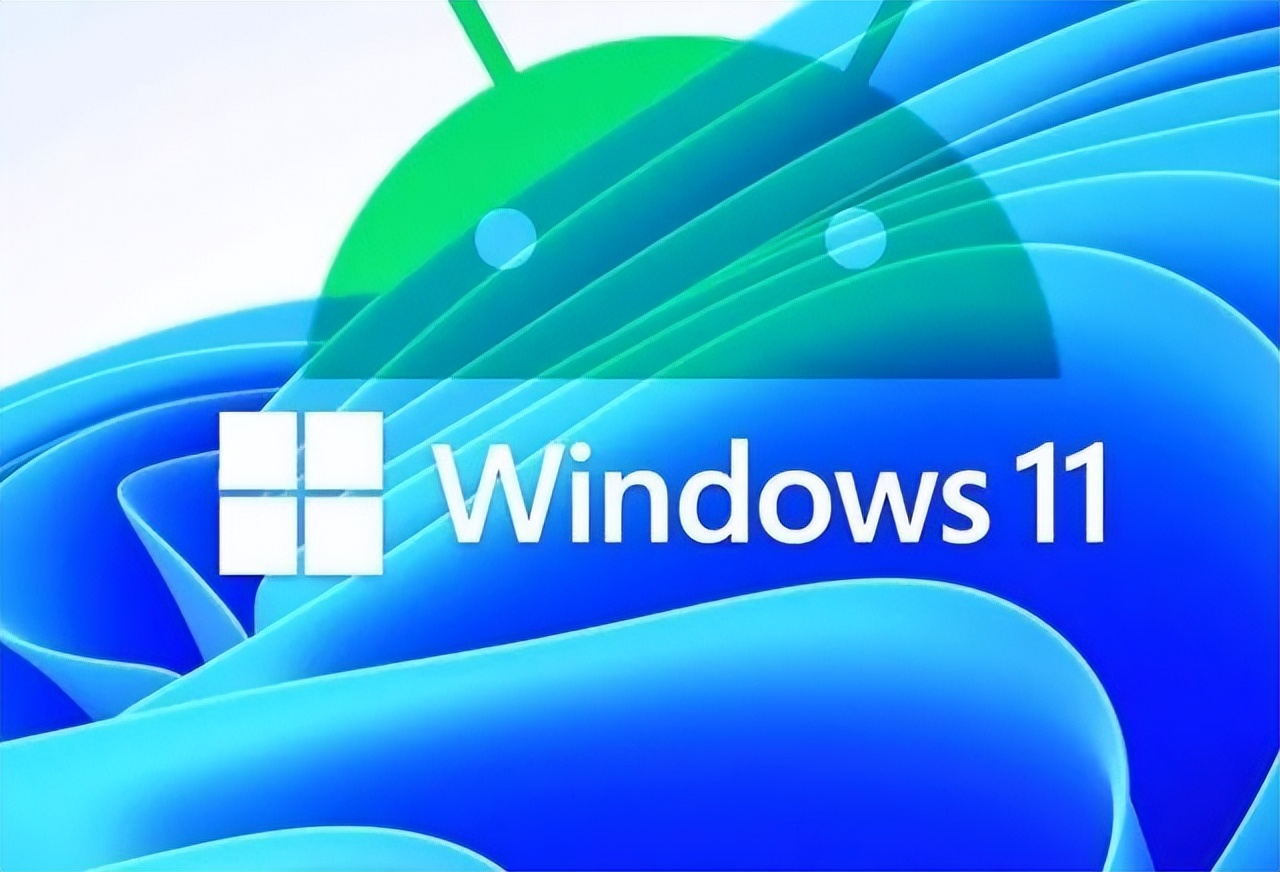 Windows11和Android要玩深度整合，互操作体验
