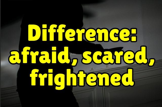 害怕的英文afraid，afraid是什么意思（frightened的区别）