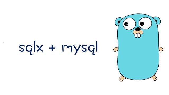 sqlx操作MySQL实战及其原理